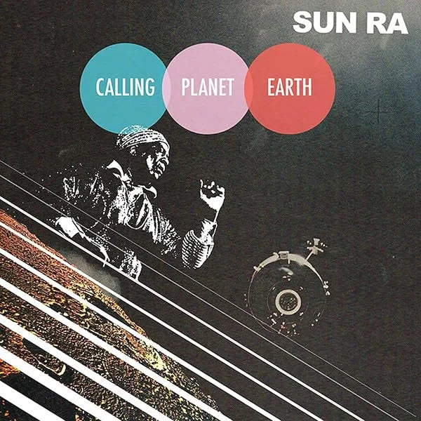 Sun Ra, Calling Planet Earth, LP