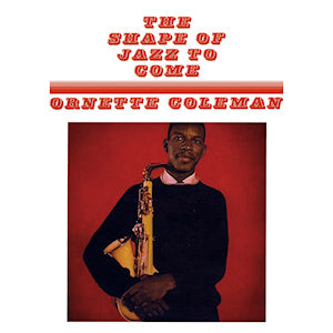 Ornette Coleman, The Shape Of Jazz To Come, LP