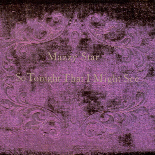 Mazzy Star, So Tonight That I Might See, LP