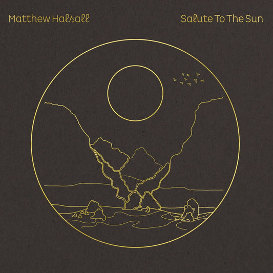 Matthew Halsall, Salute to the Sun, LPx2